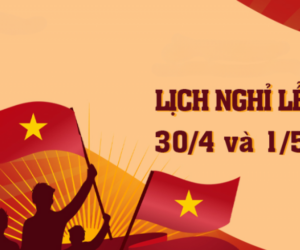 Thông báo lịch nghỉ Lễ 30/4 – 1/5